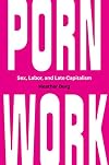 Porn Work: Sex, Labor, and Late Capitalism