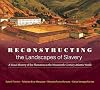 Reconstructing the Landscapes of Slavery: A Visual History of the Plantation in the Nineteenth-Century Atlantic World