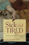 Sick and Tired: An Intimate History of Fatigue