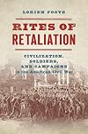 Rites of Retaliation: Civilization, Soldiers, and Campaigns in the American Civil War