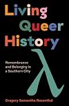 Living Queer History: Remembrance and Belonging in a Southern City