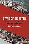 State of Disaster: The Failure of U.S. Migration Policy in an Age of Climate Change