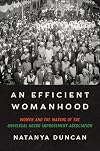 An Efficient Womanhood: Women and the Making of the Universal Negro Improvement Association
