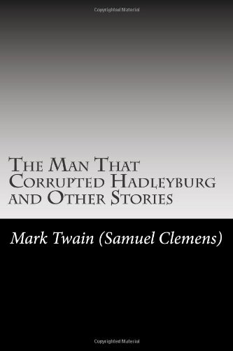 The Man That Corrupted Hadleyburg and Other Stories cover