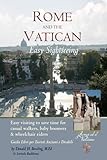 Rome And Vatican Easy Sightseeing Easy Visiting For Casual Walkersseniors And Handicapped Travelers Guiida Libri Per Turisti Anziani E Disabilid