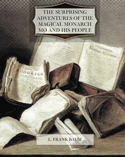 The Surprising Adventures of the Magical Monarch of Mo and His People