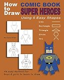 How To Draw Comic Book Superheroes Using 5 Easy Shapes