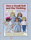 Sew A Small Doll And Her Clothing Full Size Patterns For 75 Inch Florabunda And Her Outfits