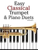 Easy Classical Trumpet Piano Duets Featuring Music Of Bach Grieg Wagner Strauss And Other Composers