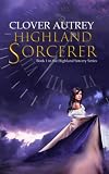 Highland Sorcerer (Highland Sorcery, #1)