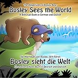 Bosley Sees The World A Dual Language Book In German And English The Adventures Of Bosley Bear