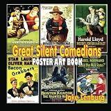 Great Silent Comedians Poster Art Book Featuring Charlie Chaplin Buster Keaton Harry Langdon Laurel And Hardy Harold Lloyd Mabel Normand Roscoe Fatty Arbuckle And Charley Chase