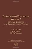 Generalized Functions Integral Geometry And Representation Theory