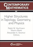 Higher structures in topology, geometry, and physics