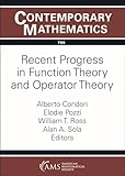 Recent progress in function theory and operator theory
