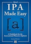 Alfred's IPA Made Easy: A Guidebook for the International Phonetic Alphabet