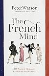 The French Mind: 400 Years of Romance, Revolution and Renewal