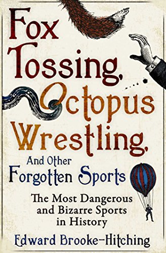 Portada de Fox Tossing, Octopus Wrestling and Other Forgotten Sports