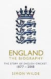 England: The Biography: The Story of English Cricket