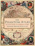 Cover of The Phantom Atlas: The Greatest Myths, Lies and Blunders on Maps by Edward Brooke-Hitching