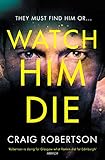 Watch Him Die