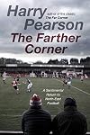 The Farther Corner: A Sentimental Return to North-East Football