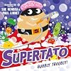 Supertato: Bubbly Troubly