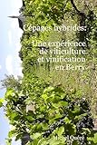 C%C3%A9pages Hybrides: Une Exp%C3%A9rience De Viticulture Et Vinification En Berry