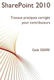 Sharepoint 2010 : Travaux Pratiques Corrig%C3%A9s Pour Contributeurs