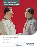 Access To History For The Ib Diploma Authoritarian States Second Edition