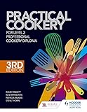 Practical Cookery For The Level 2 Professional Cookery Diploma 3rd Edition