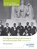 Access To History For The Ib Diploma Civil Rights And Social Movements In The Americas Post1945 Second Edition