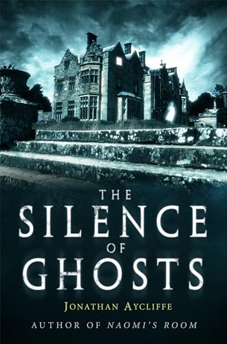 The Silence of Ghosts (As: Jonathan Aycliffe) cover