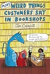 More Weird Things Customers Say in Bookshops
