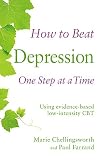 How to Beat Depression One Step at a Time: Using Evidence-Based Low Intensity CBT
