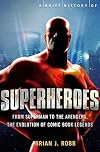 A Brief History of Superheroes