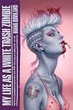 My Life as a White Trash Zombie