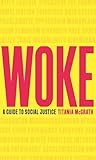 Woke A Guide To Social Justice
