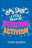 My First Little Book Of Intersectional Activism