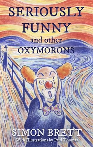 Seriously Funny, and Other Oxymorons cover