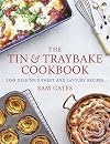 The Tin & Traybake Cookbook: 100 delicious sweet and savoury recipes