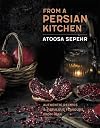 From a Persian Kitchen: Authentic recipes and fabulous flavours from Iran