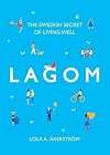 Lagom: The Swedish Secret of Living Well