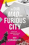 In Our Mad and Furious City