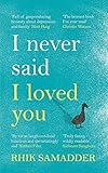 I Never Said I Loved You The Sunday Times Bestseller