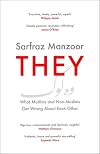They: What Muslims and Non-Muslims Get Wrong About Each Other