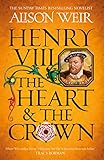 Henry VIII: The Heart and the Crown