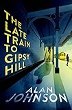 The Late Train to Gipsy Hill