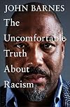 The Uncomfortable Truth About Racism