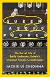 Queen of Codes: The Secret Life of Emily Anderson, Britain's Greatest Female Code Breaker